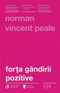 forta-gandirii-pozitive Carte Forţa Gândirii Pozitive (Norman Vincent Peale)